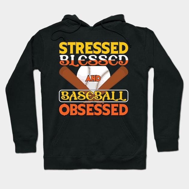 Stressed Blessed And Baseball Obsessed Hoodie by rogergren